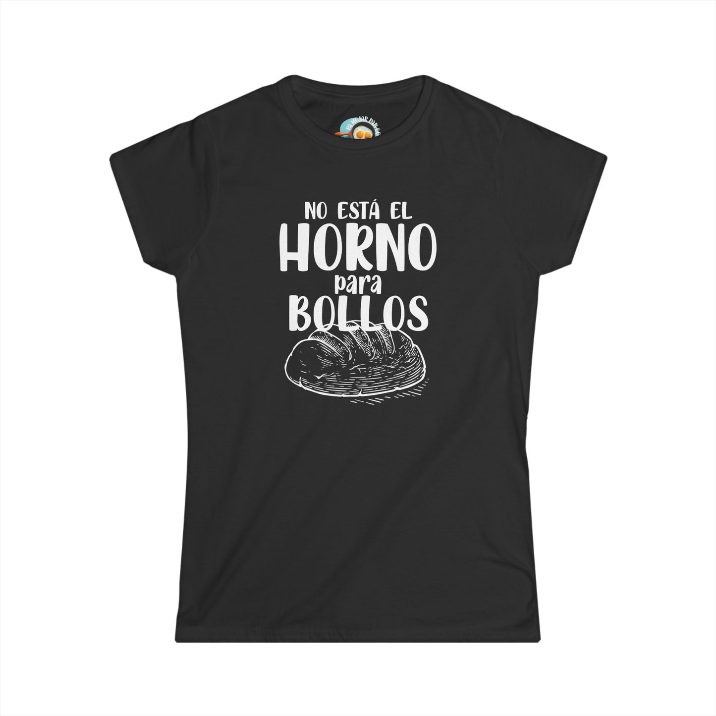 No está el Horno para Bollos - Camiseta de mujer