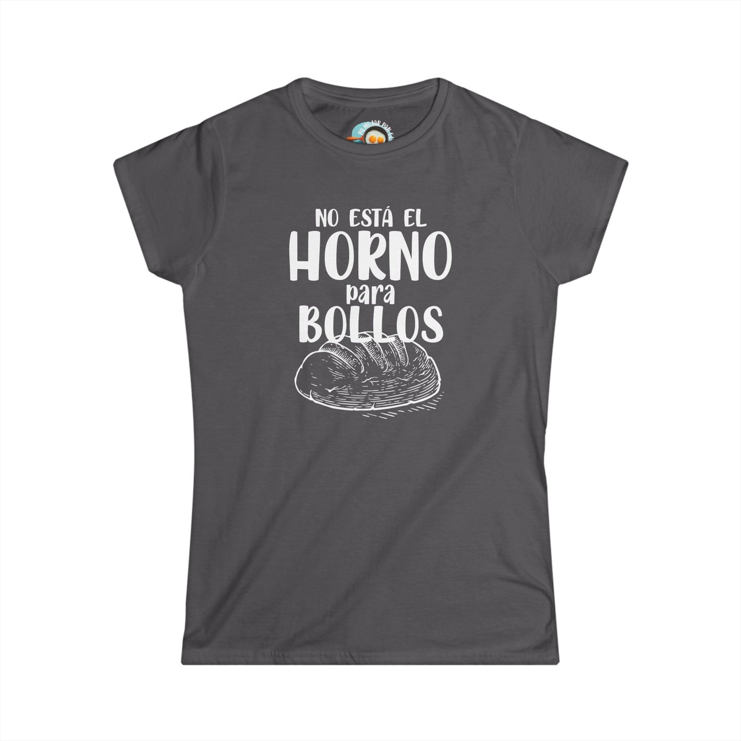No está el Horno para Bollos - Camiseta de mujer