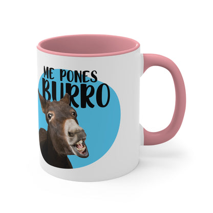 Me Pones Burro - Taza de café de Cerámica / Coffee Mug, 11oz