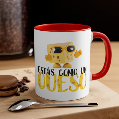 Estás Como un Queso - Taza de café decorativa, 11 oz
