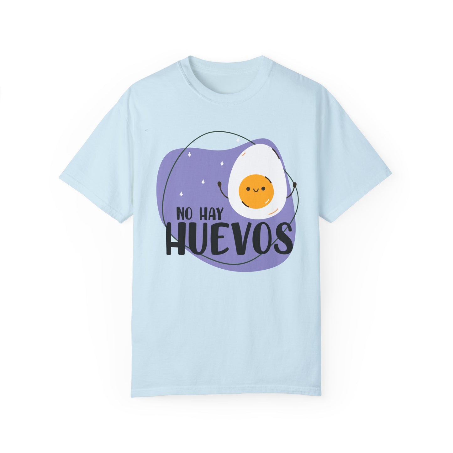 No Hay Huevos - Camiseta Unisex / Garment-Dyed T-shirt