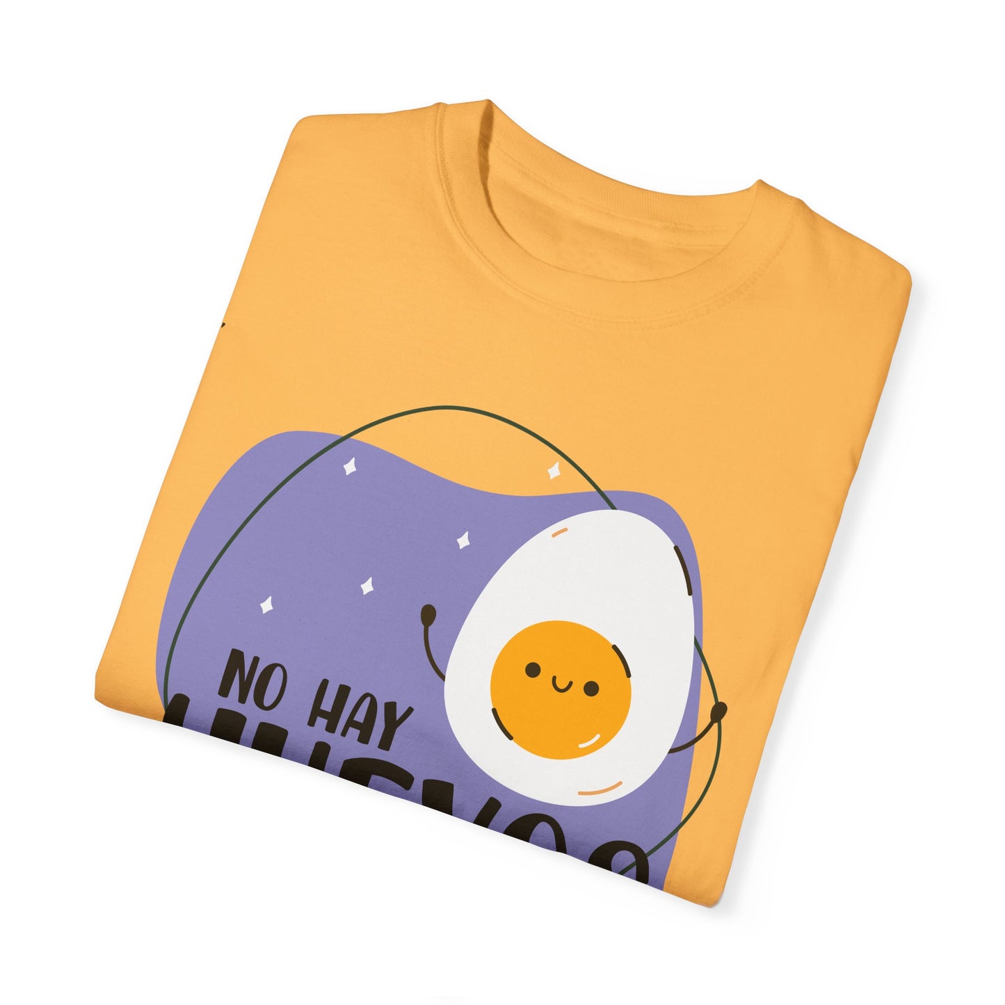 No Hay Huevos - Camiseta Unisex / Garment-Dyed T-shirt