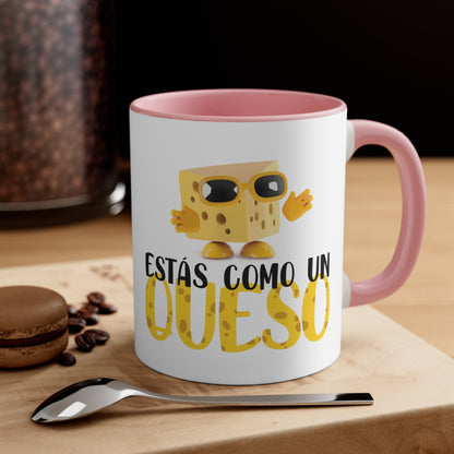 Estás Como un Queso - Taza de café decorativa, 11 oz