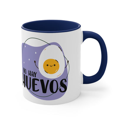 No hay Huevos - Taza para te, cafe o chocolate / Accent Coffee Mug, 11oz
