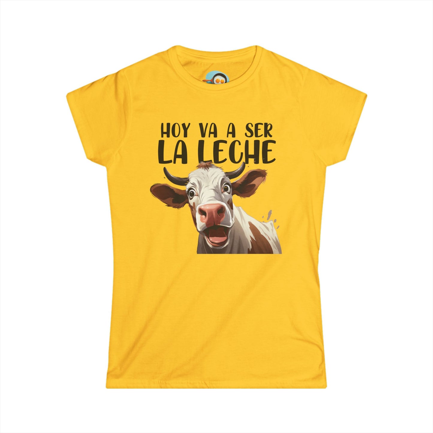 Hoy va a ser la Leche - Camiseta Mujer