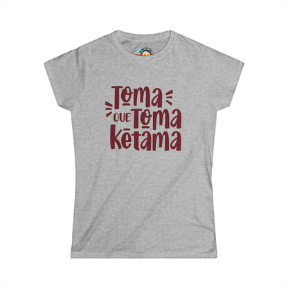 Toma que Toma Ketama - Camiseta de Mujer