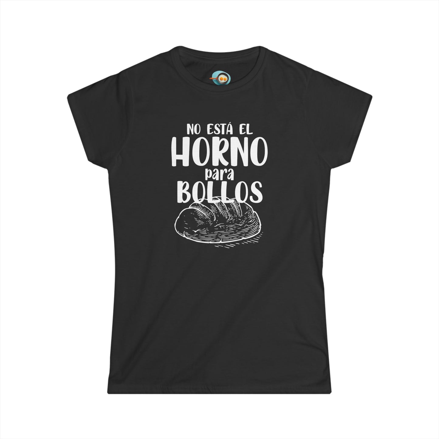 No está el Horno para Bollos - Camiseta mujer