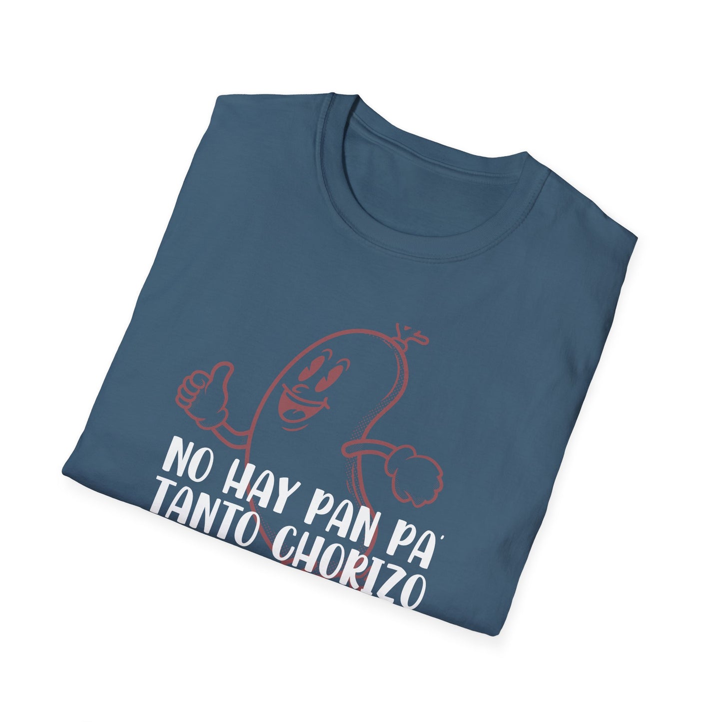 No hay Pan Pa' tanto Chorizo - Unisex Classic Tee