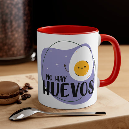 No hay Huevos - Taza para te, cafe o chocolate / Accent Coffee Mug, 11oz