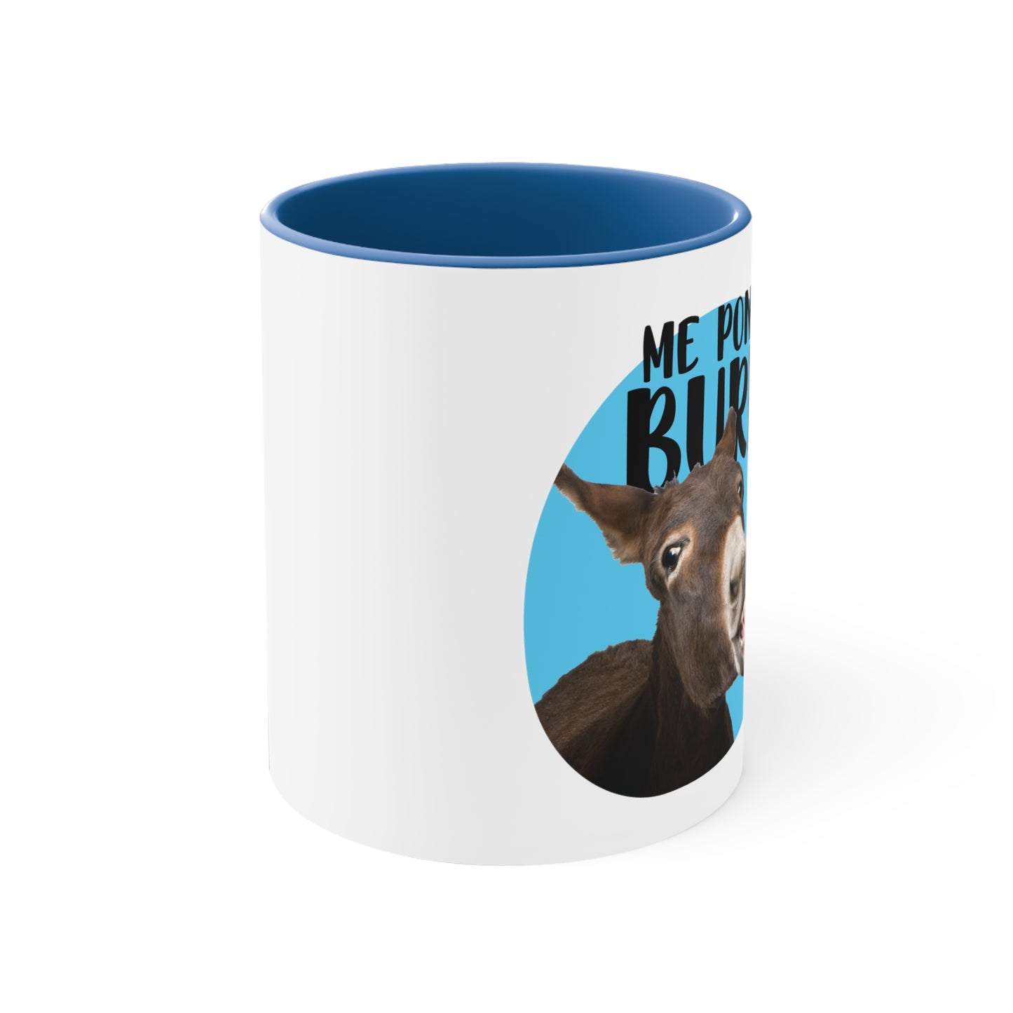 Me Pones Burro - Taza de café de Cerámica / Coffee Mug, 11oz