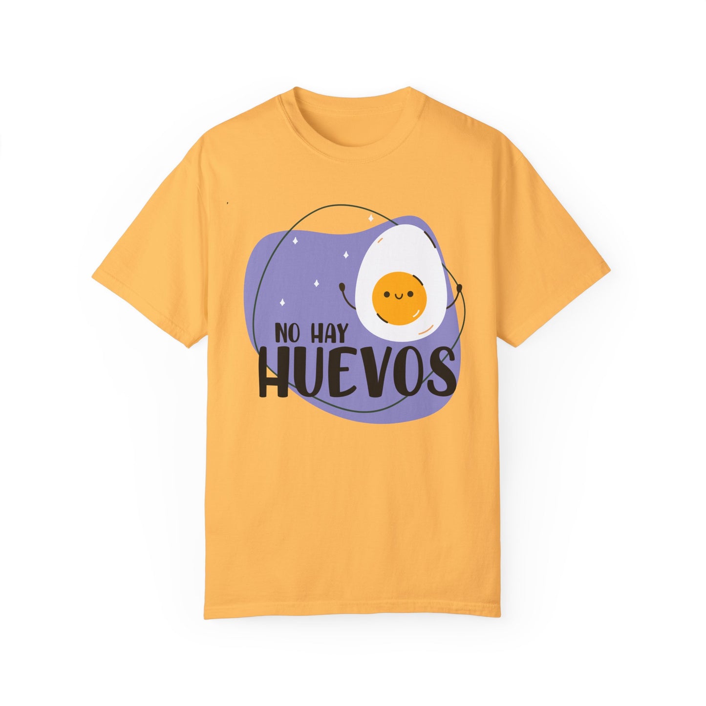 No Hay Huevos - Camiseta Unisex / Garment-Dyed T-shirt