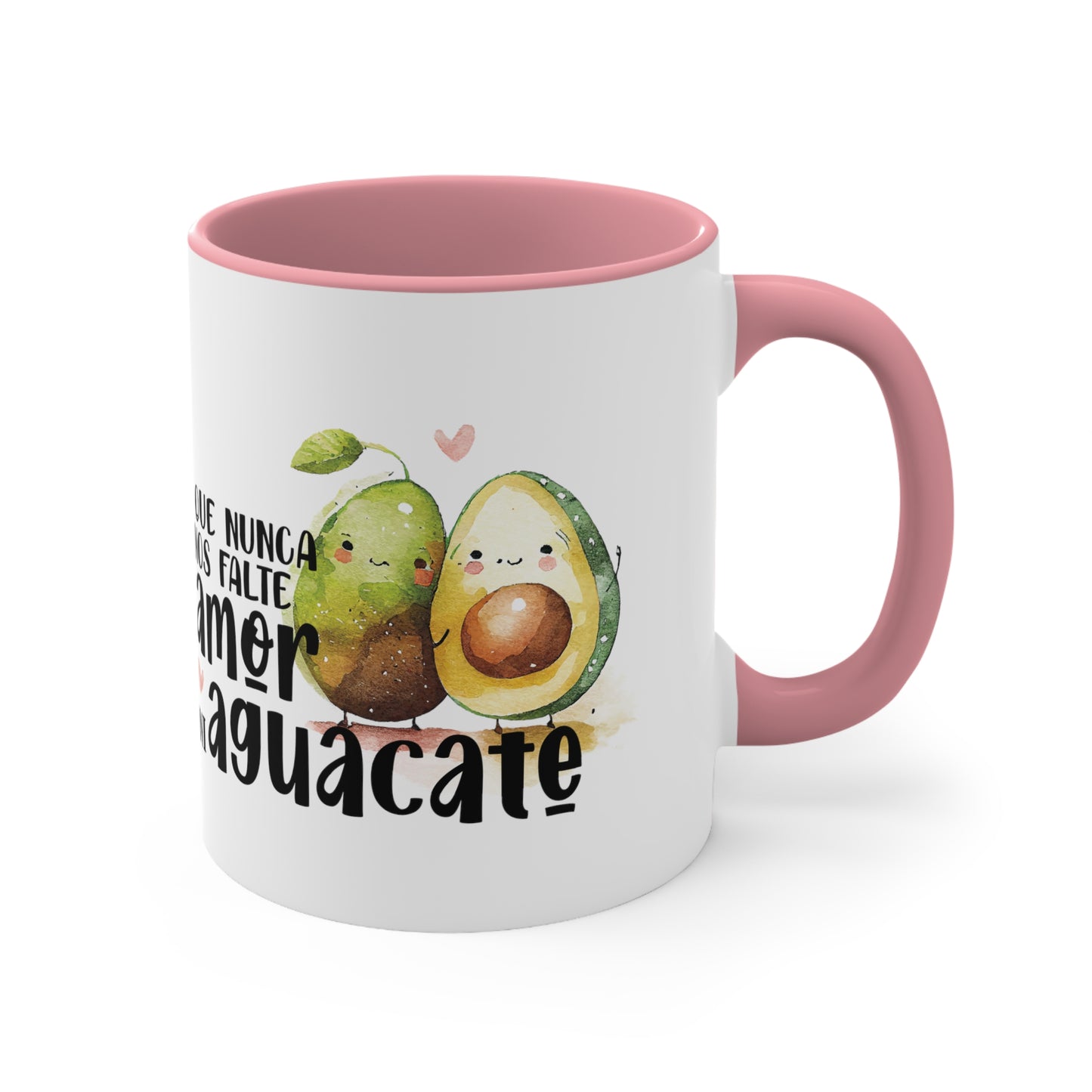 Que no nos falte amor ni aguacate / Taza de café de cerámica / Accent Coffee Mug, 11oz