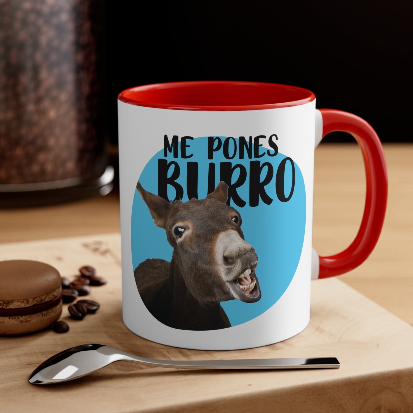 Me Pones Burro - Taza de café de Cerámica / Coffee Mug, 11oz