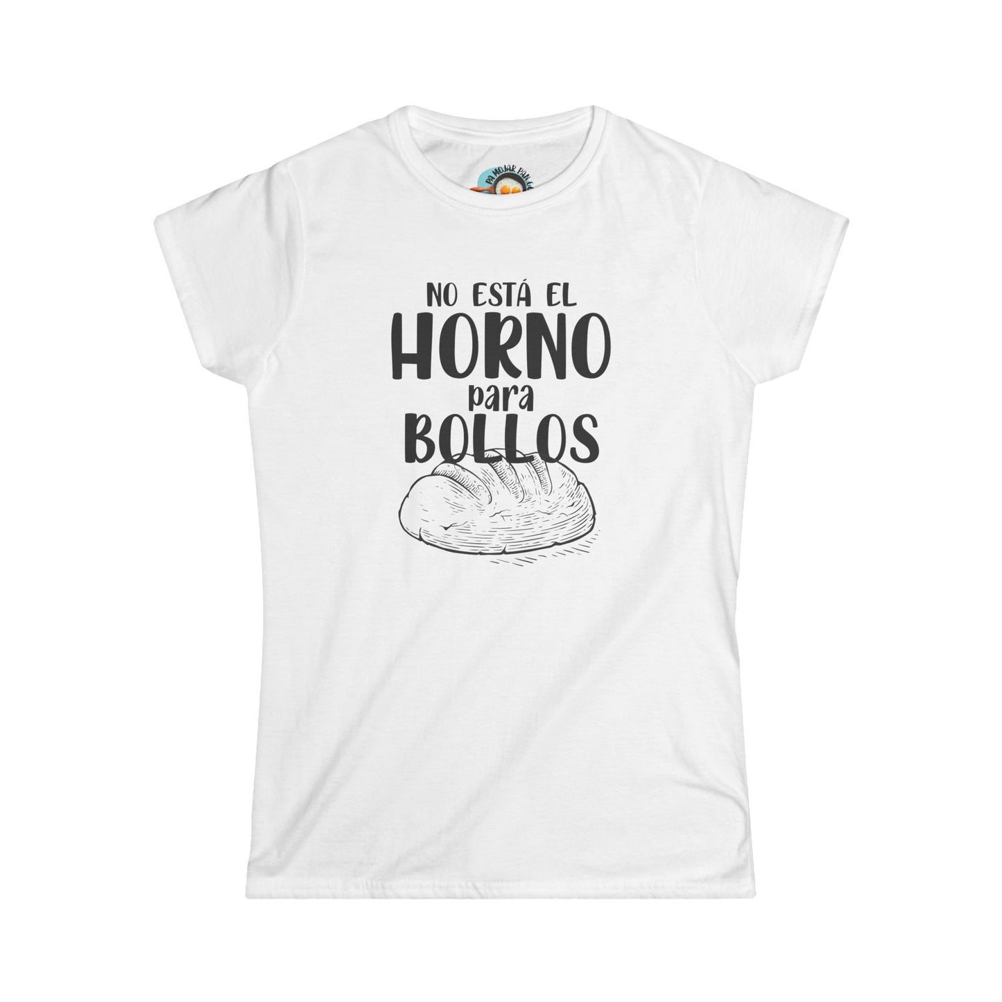 No está el Horno para Bollos - Camiseta de mujer