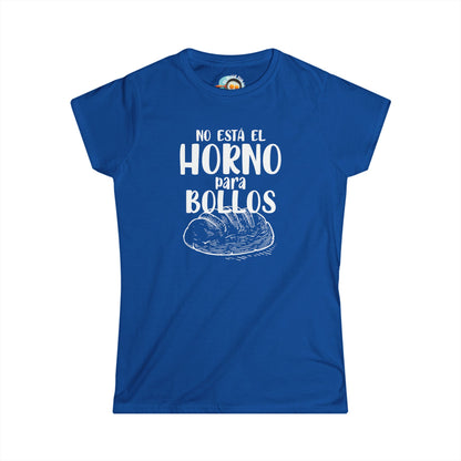 No está el Horno para Bollos - Camiseta de mujer