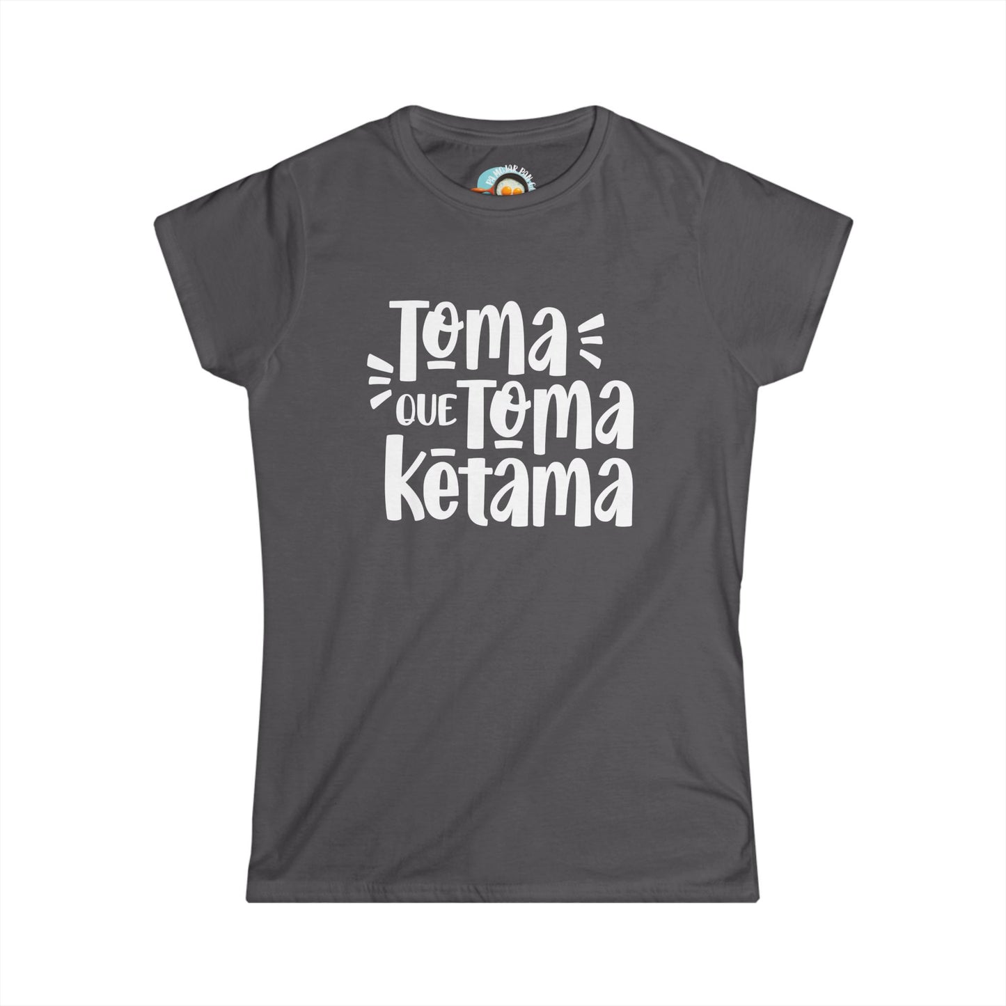 Toma que Toma Ketama - Camiseta de Mujer
