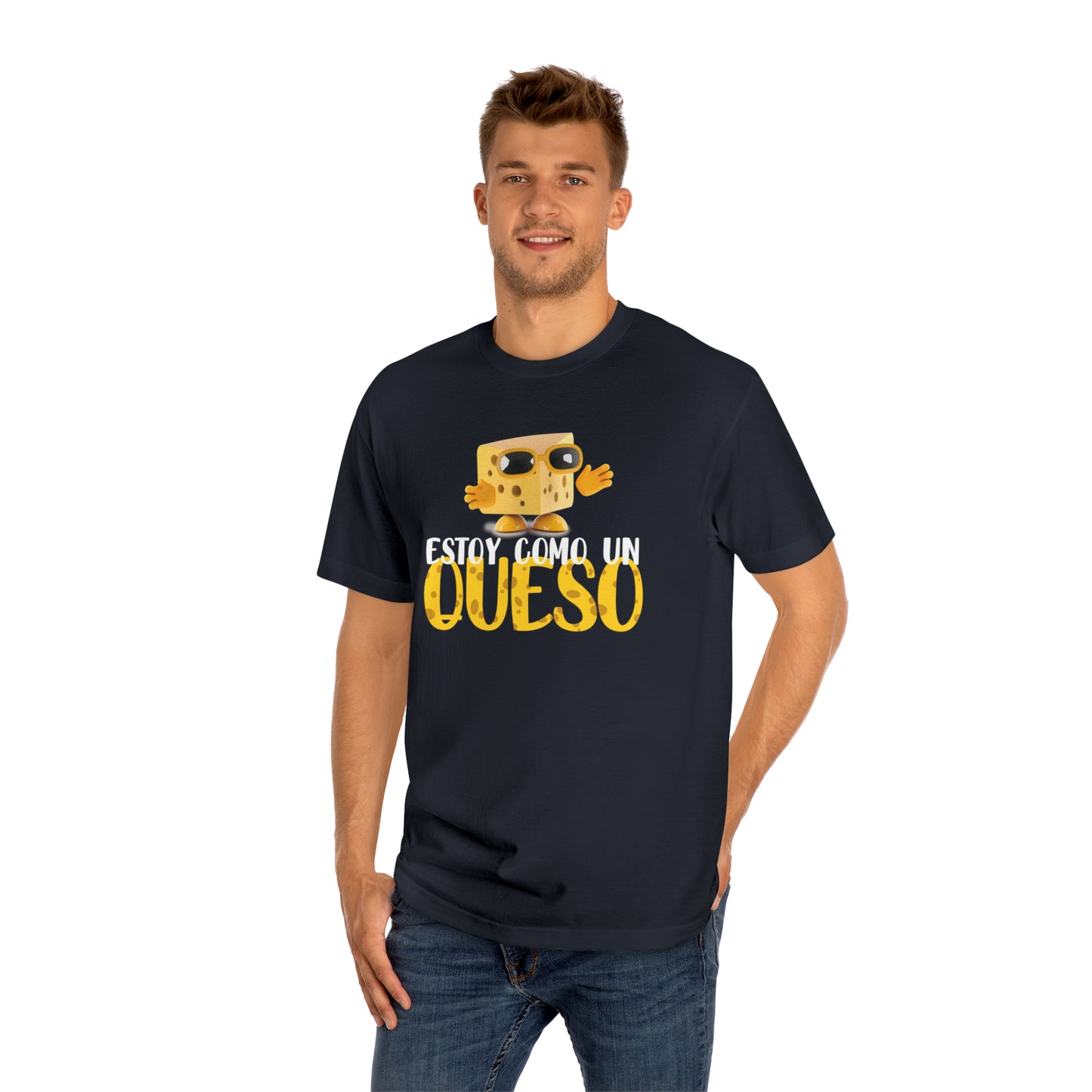 Estoy Como un Queso - Unisex Classic Tee