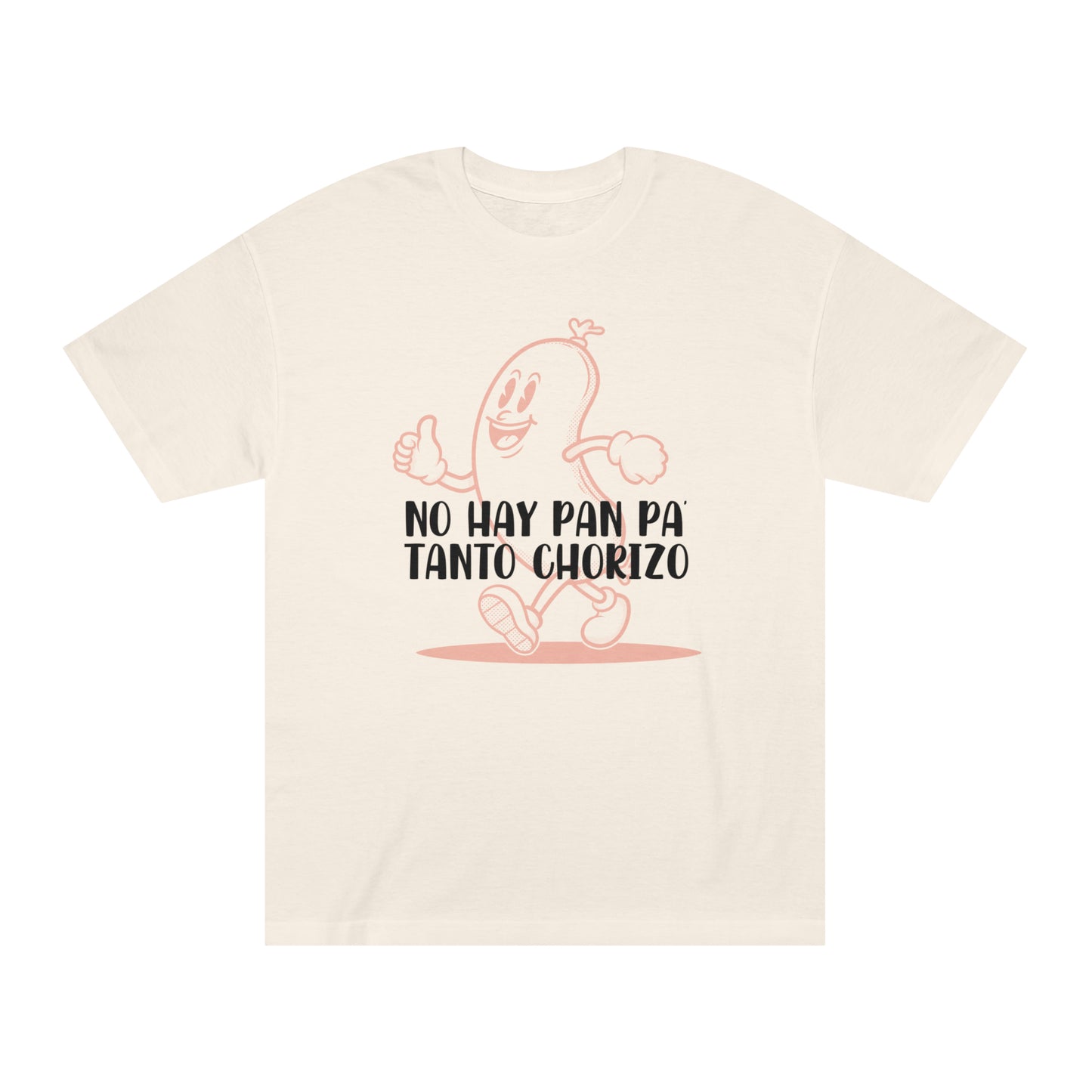 No hay Pan Pa' tanto Chorizo - Camiseta Unisex de manga corta