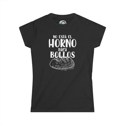 No está el Horno para Bollos - Camiseta de mujer