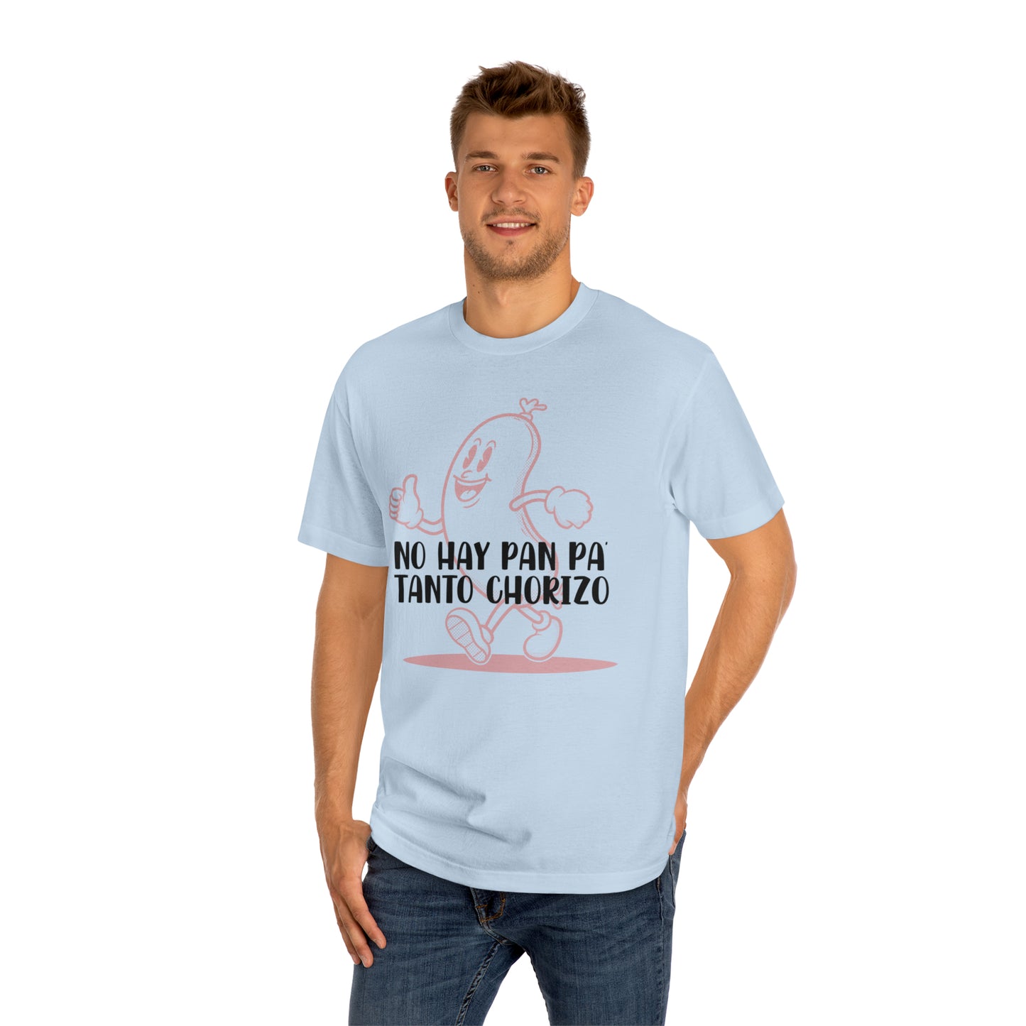 No hay Pan Pa' tanto Chorizo - Camiseta Unisex de manga corta