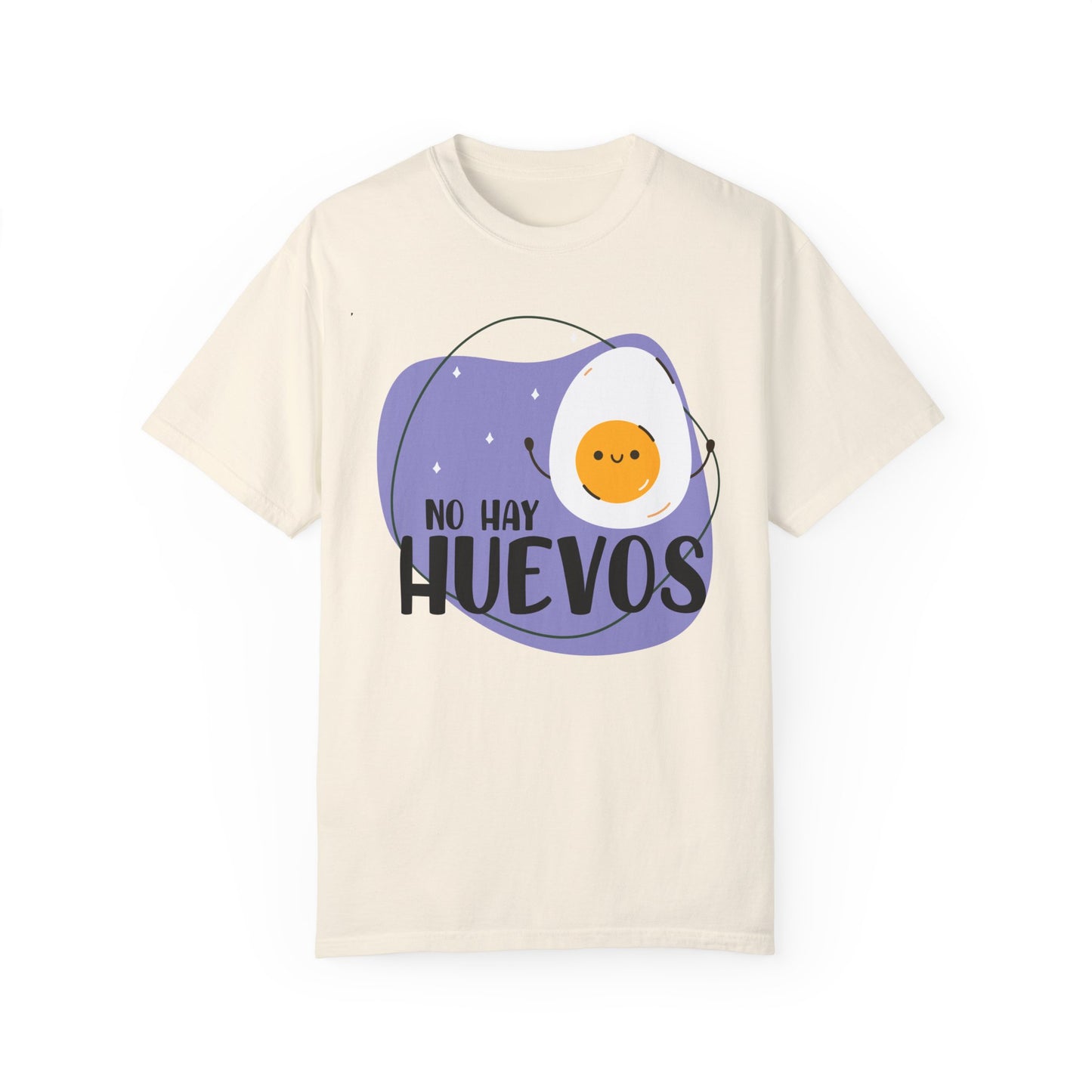 No Hay Huevos - Camiseta Unisex / Garment-Dyed T-shirt