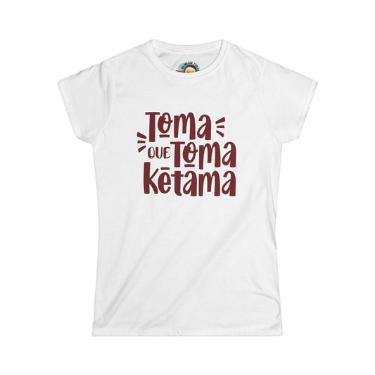 Toma que Toma Ketama - Camiseta de Mujer
