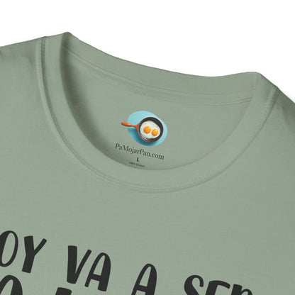 Hoy va a ser la Leche - Camiseta Unisex