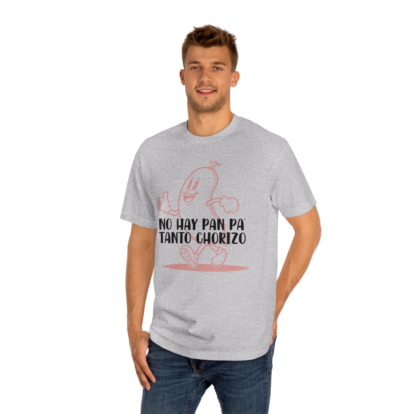 No hay Pan Pa' tanto Chorizo - Camiseta Unisex de manga corta