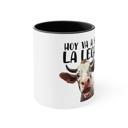 Hoy va a ser la Leche - Taza para cafe, te o chocolate / Accent Coffee Mug, 11oz
