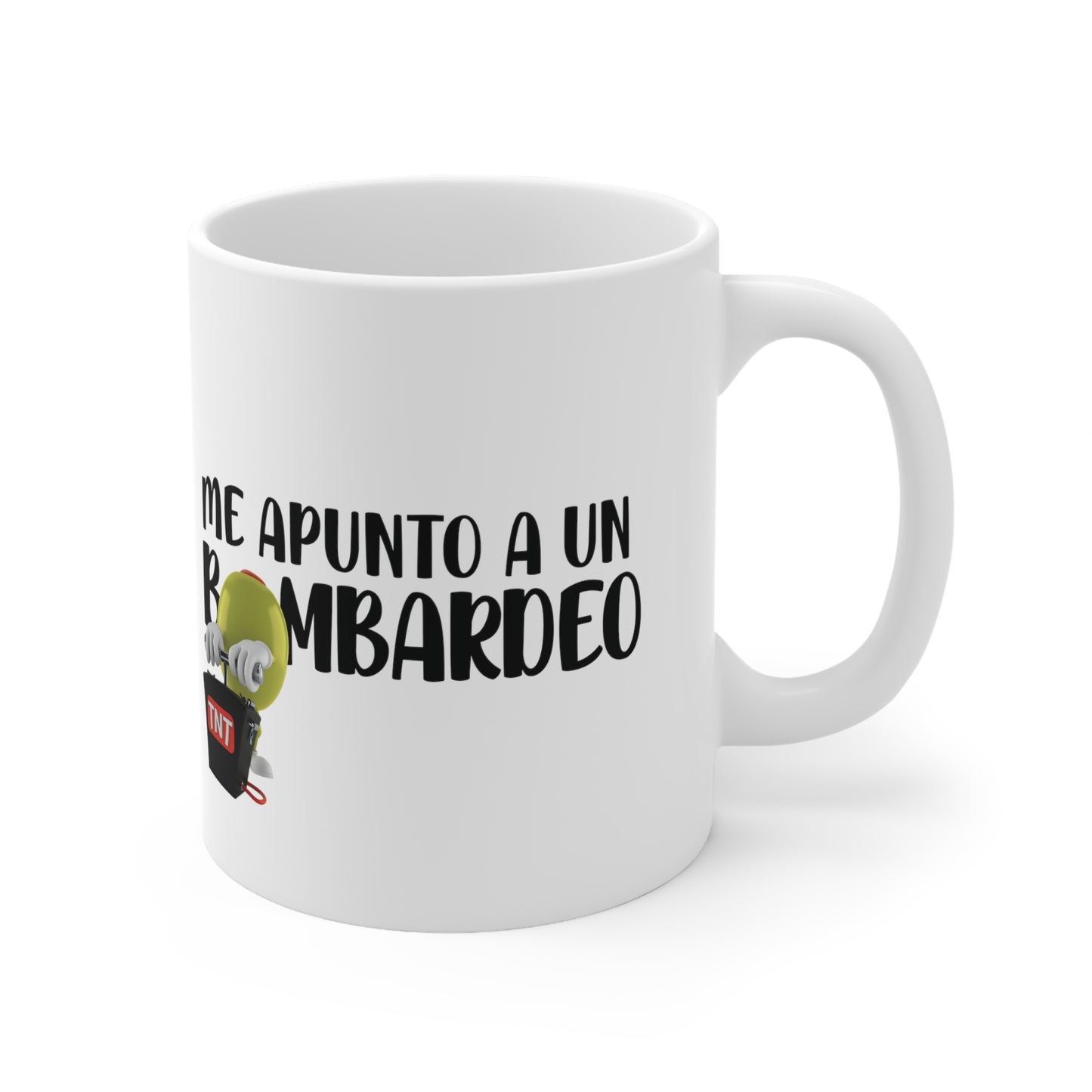 Me Apunto a un Bombardeo - Taza para cafe, te o chocolate / Ceramic Mug 11oz