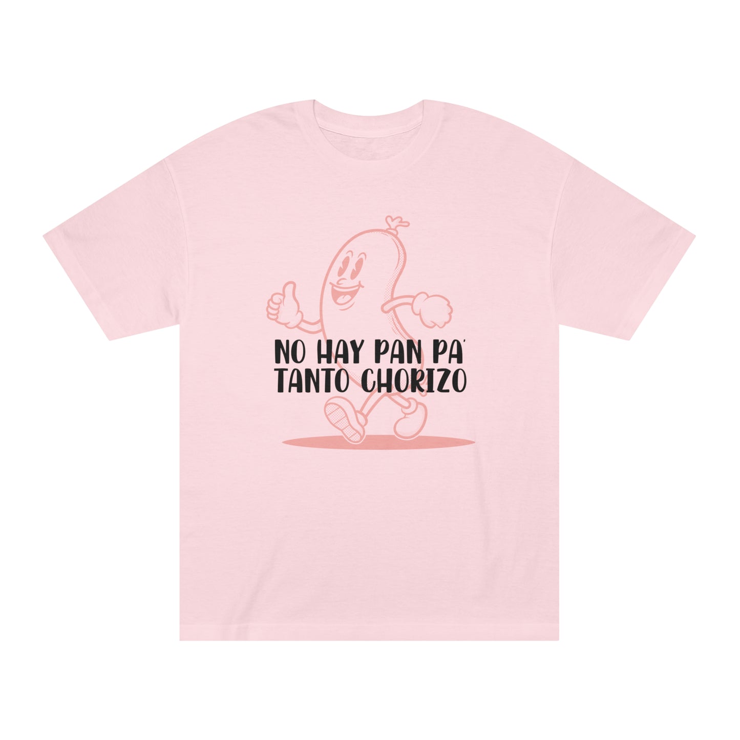 No hay Pan Pa' tanto Chorizo - Camiseta Unisex de manga corta