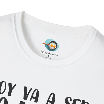 Hoy va a ser la Leche - Camiseta Unisex