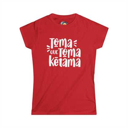 Toma que Toma Ketama - Camiseta de Mujer