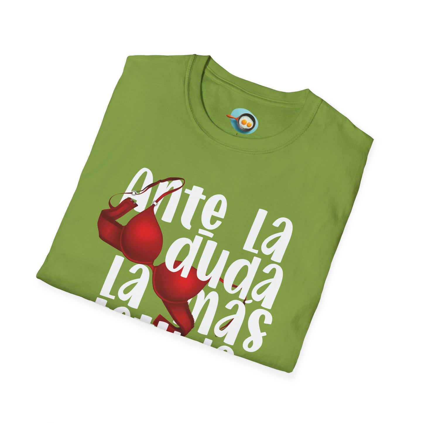 Ante la duda, la más tetuda - Caniseta Unisex
