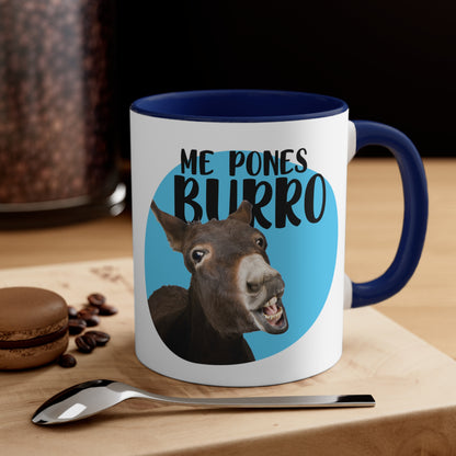 Me Pones Burro - Taza de café de Cerámica / Coffee Mug, 11oz