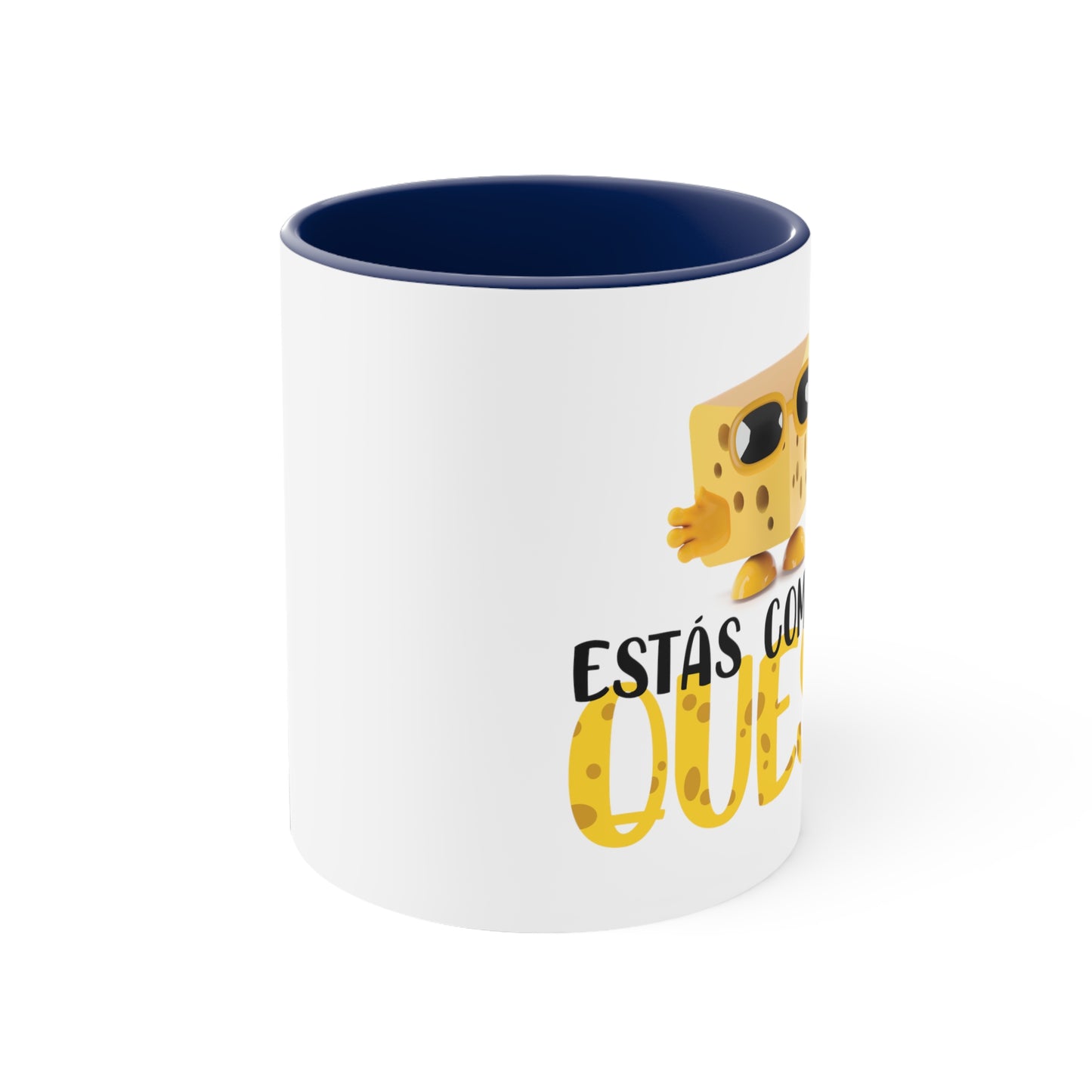 Estás Como un Queso - Taza de café decorativa, 11 oz