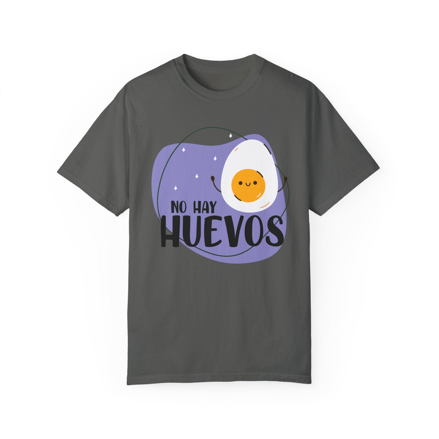 No Hay Huevos - Camiseta Unisex / Garment-Dyed T-shirt