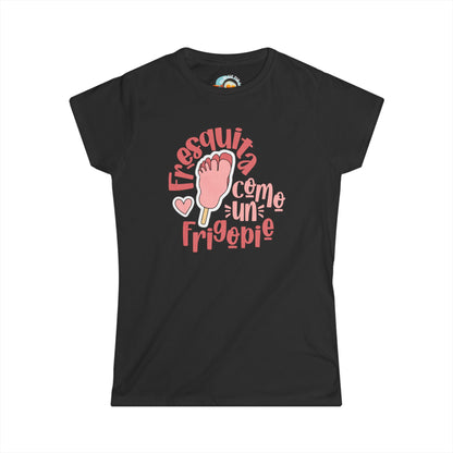 Fresquita como un frigopie - Camiseta de mujer