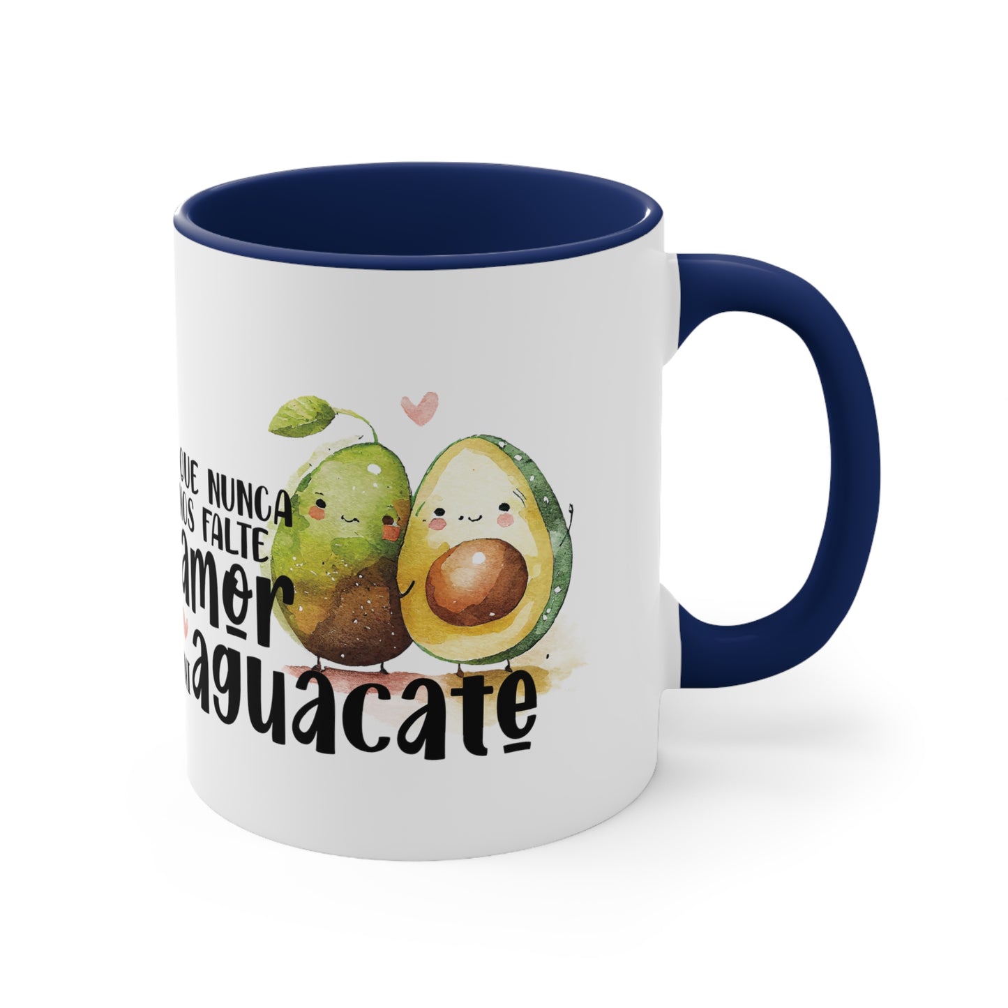 Que no nos falte amor ni aguacate / Taza de café de cerámica / Accent Coffee Mug, 11oz