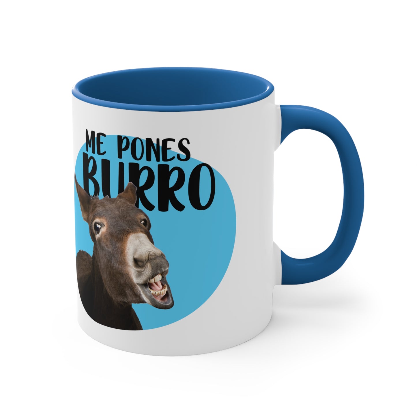 Me Pones Burro - Taza de café de Cerámica / Coffee Mug, 11oz