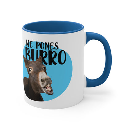 Me Pones Burro - Taza de café de Cerámica / Coffee Mug, 11oz