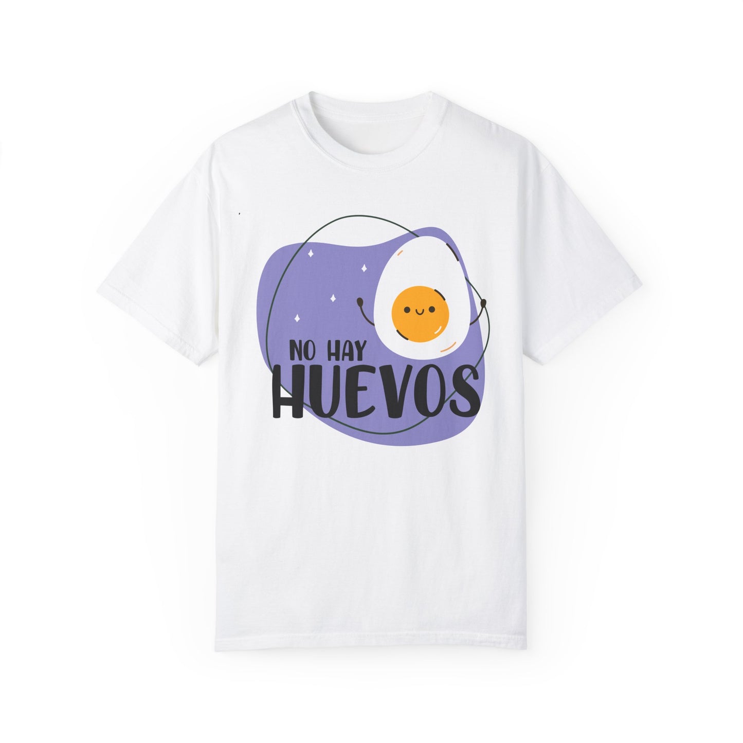 No Hay Huevos - Camiseta Unisex / Garment-Dyed T-shirt