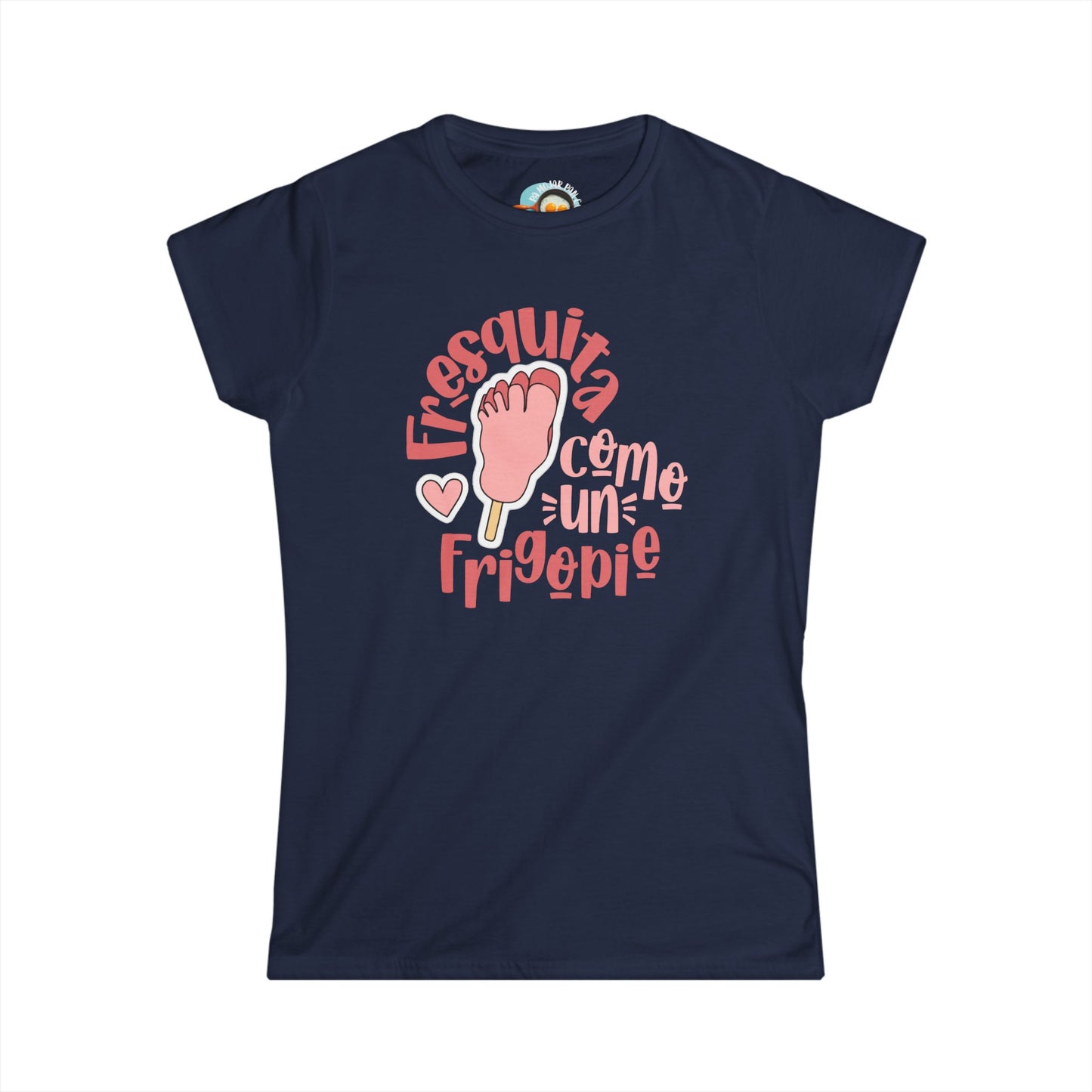 Fresquita como un frigopie - Camiseta de mujer