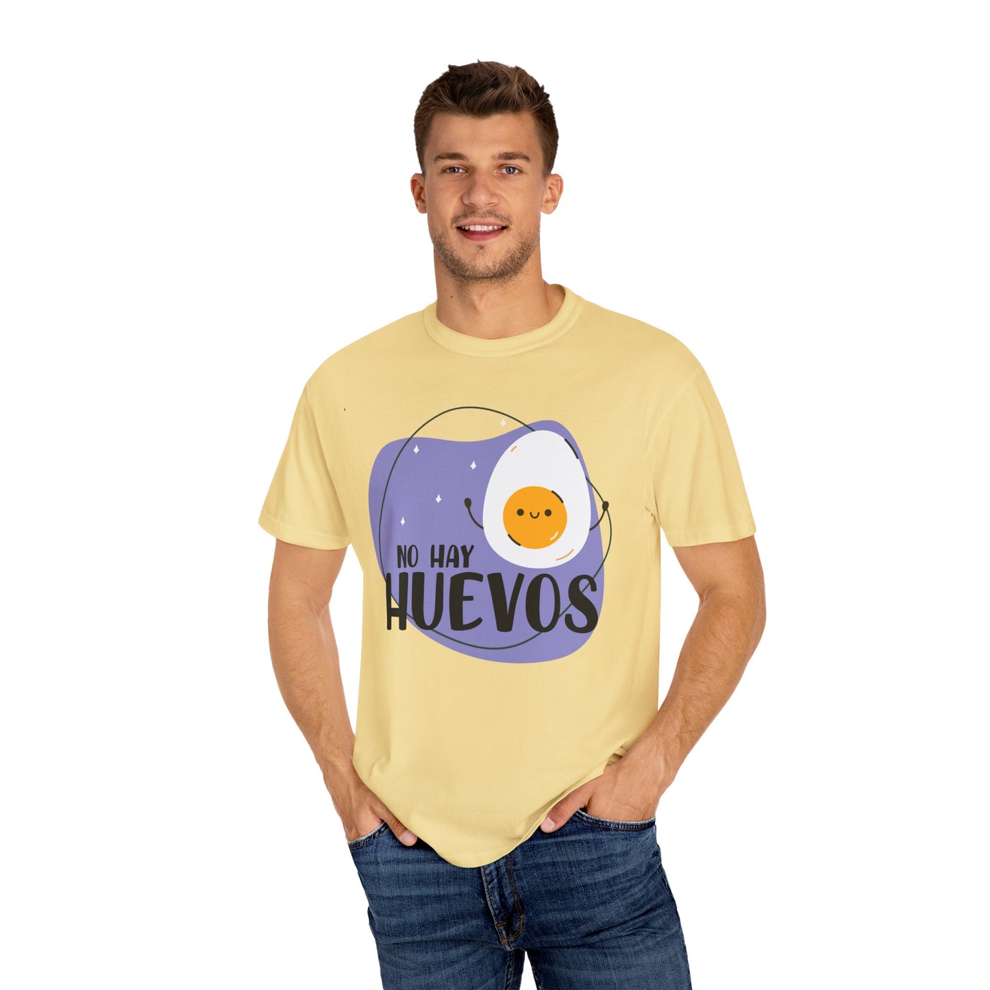 No Hay Huevos - Camiseta Unisex / Garment-Dyed T-shirt