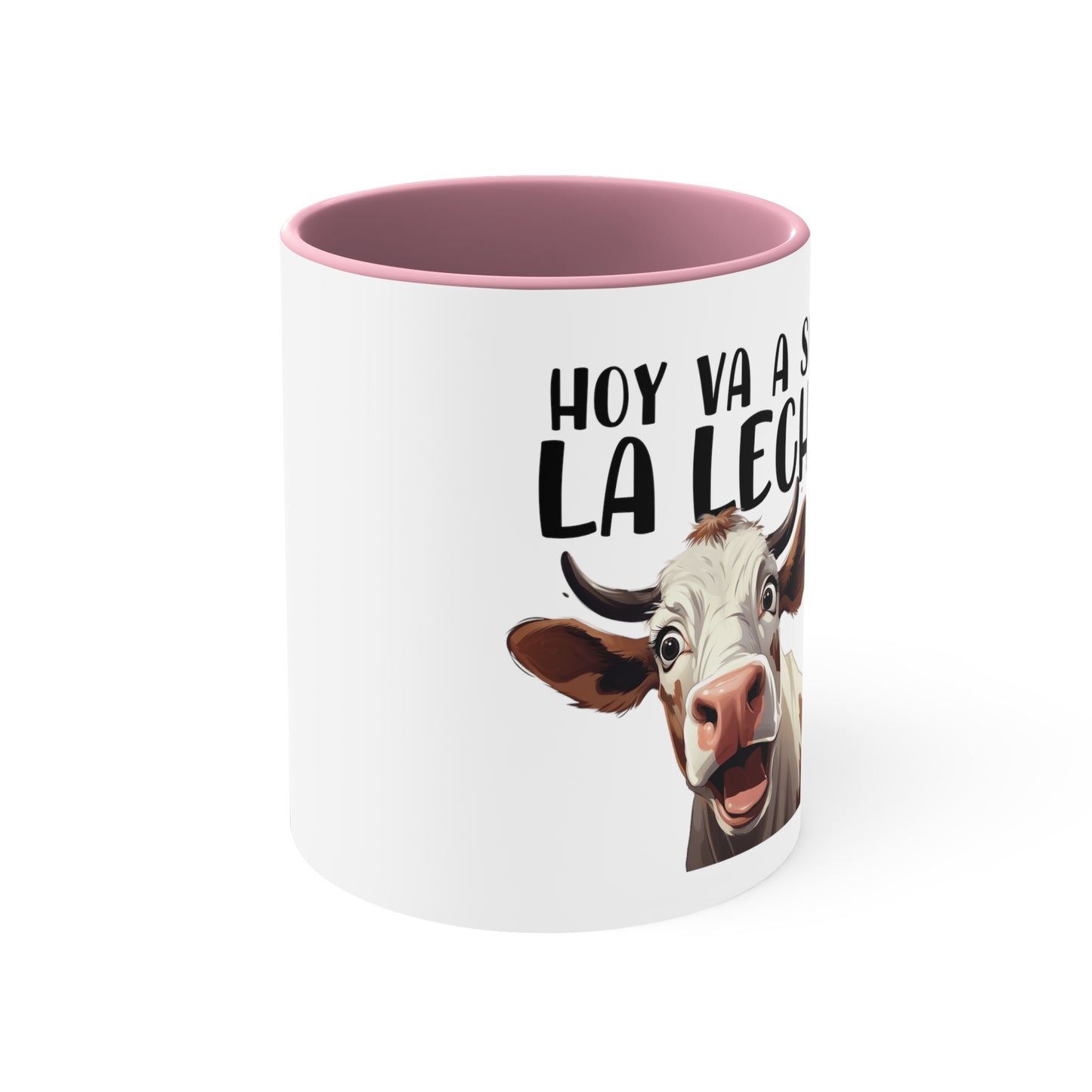 Hoy va a ser la Leche - Taza para cafe, te o chocolate / Accent Coffee Mug, 11oz
