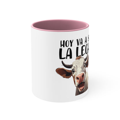 Hoy va a ser la Leche - Taza para cafe, te o chocolate / Accent Coffee Mug, 11oz