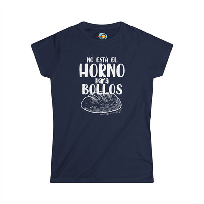 No está el Horno para Bollos - Camiseta mujer