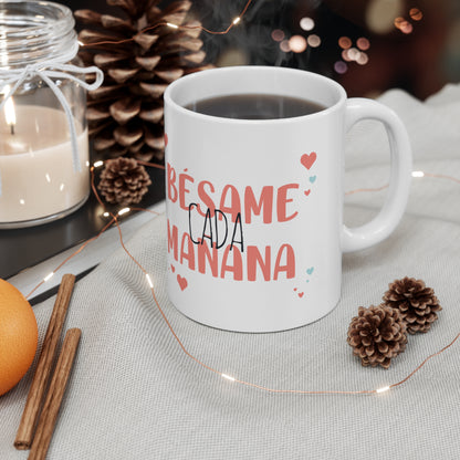 Bésame cada Mañana - Taza de café o te de cerámica / Ceramic Mug 11oz