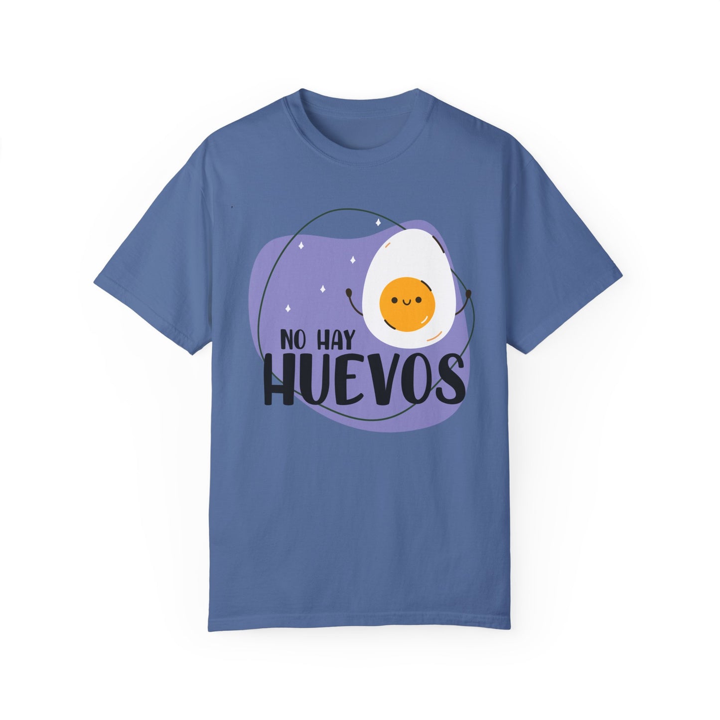 No Hay Huevos - Camiseta Unisex / Garment-Dyed T-shirt