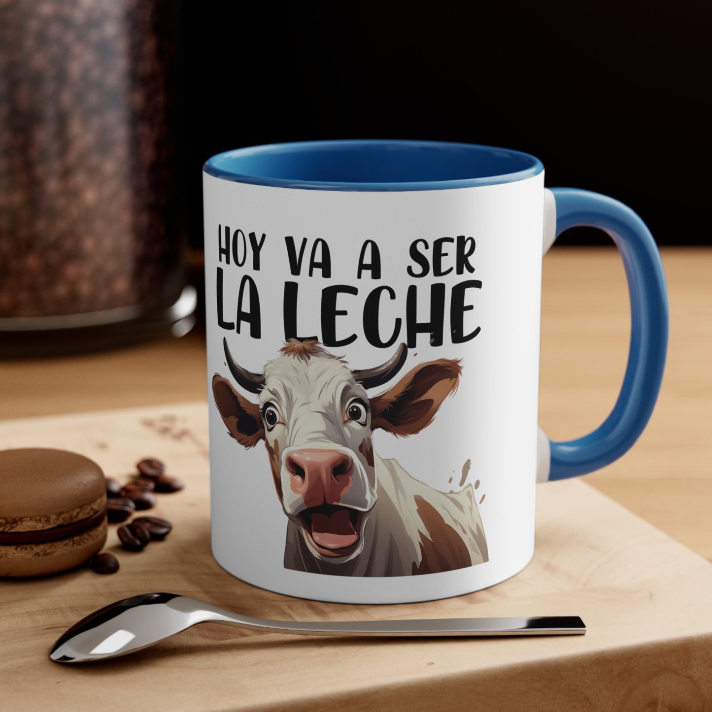 Hoy va a ser la Leche - Taza para cafe, te o chocolate / Accent Coffee Mug, 11oz